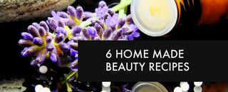 6 Home Made Beauty Recipes